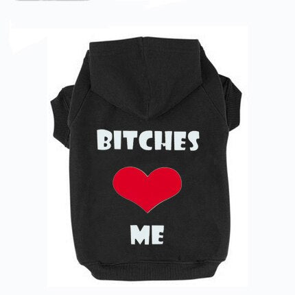 Bitches love me Printed Pet Puppy Dog Clothes Hoodies Jumpers Tracksuits for Chihuahua Teacup Care or Large Dogs